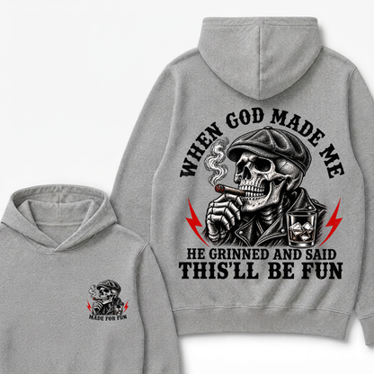 When God Made Me He Grinned And Said "This‘ll Be Fun" Hoodie