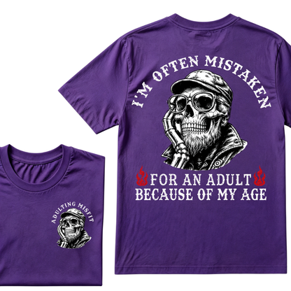 I'm Often Mistaken For An Adult Because Of My Age T-shirt