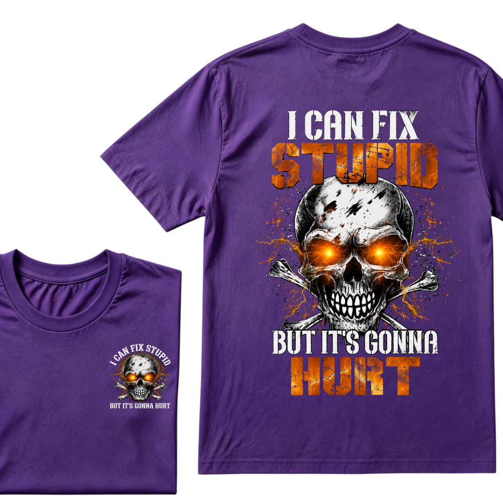 I Can Fix Stupid But It's Gonna Hurt Skull T-shirt