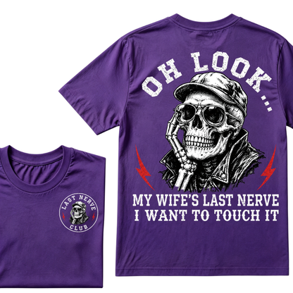 Oh Look! My Wife's Last Nerve I Want To Touch It T-shirt