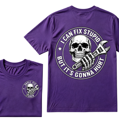 I Can Fix Stupid But It's Gonna Hurt T-Shirt