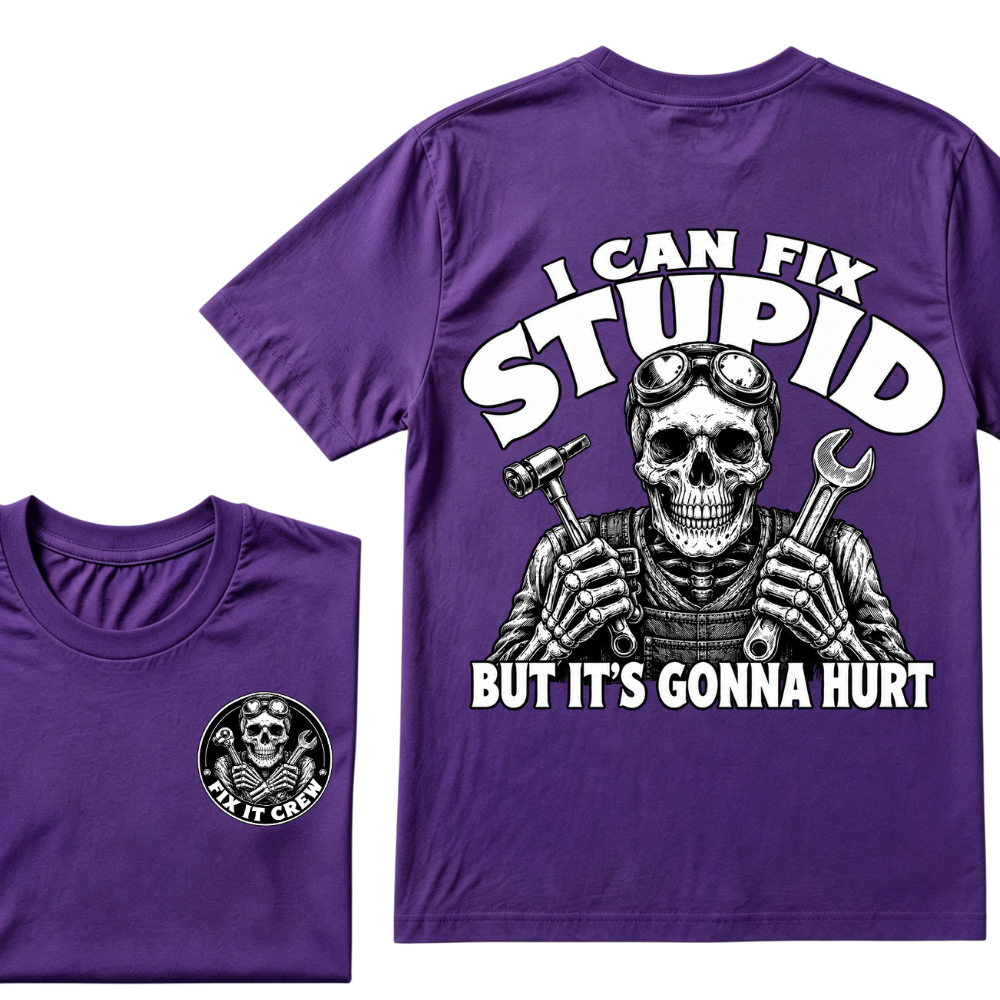 I Can Fix Stupid But It's Gonna Hurt T-Shirt