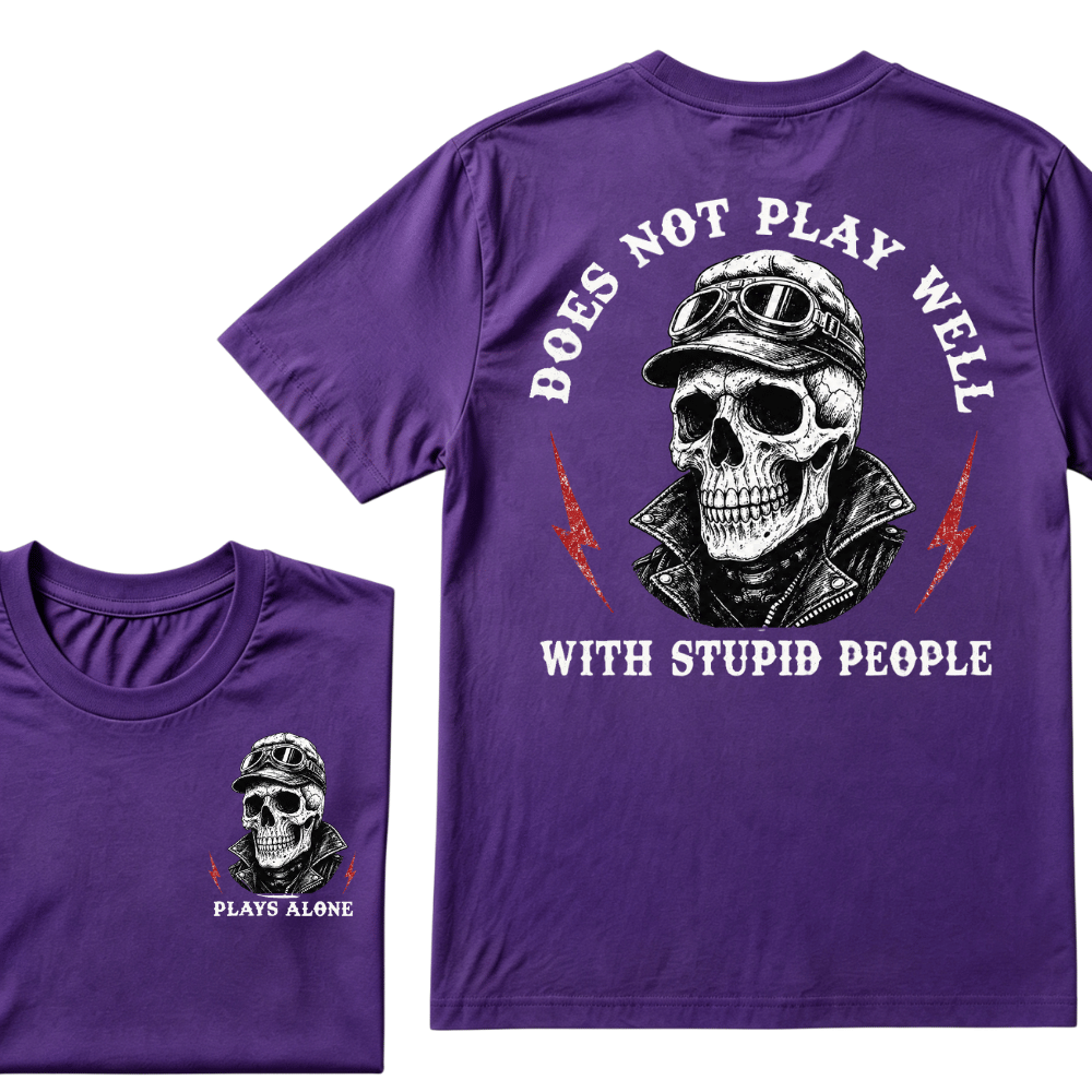 Does Not Play Well With Stupid People T-shirt