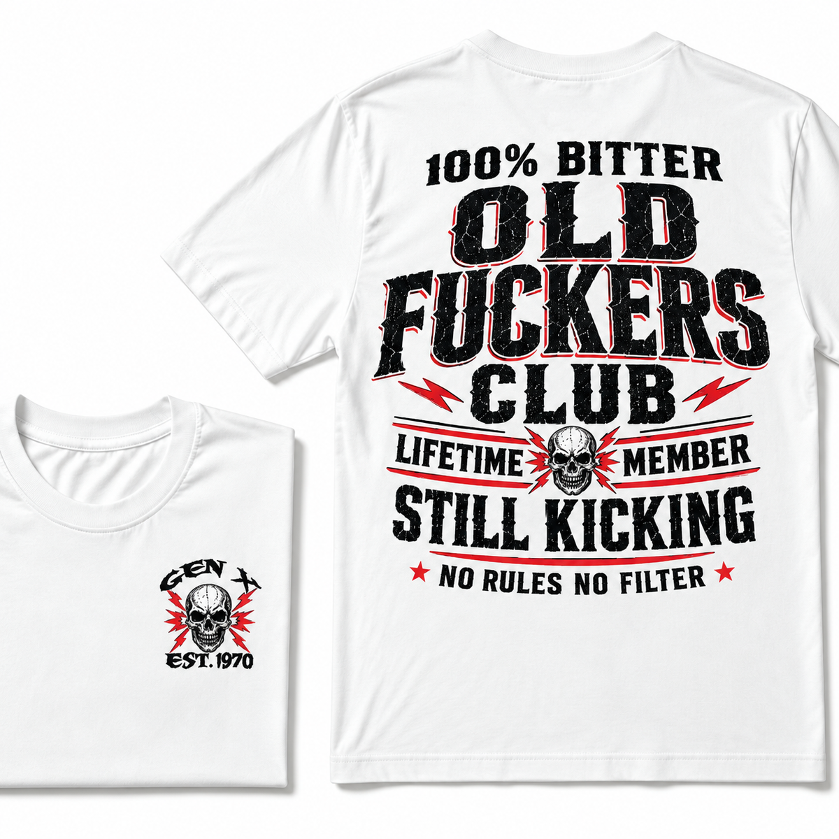 100% Bitter Old Fuckers Club  Lifetime Member Still Kicking No Rules No Filter T-shirt