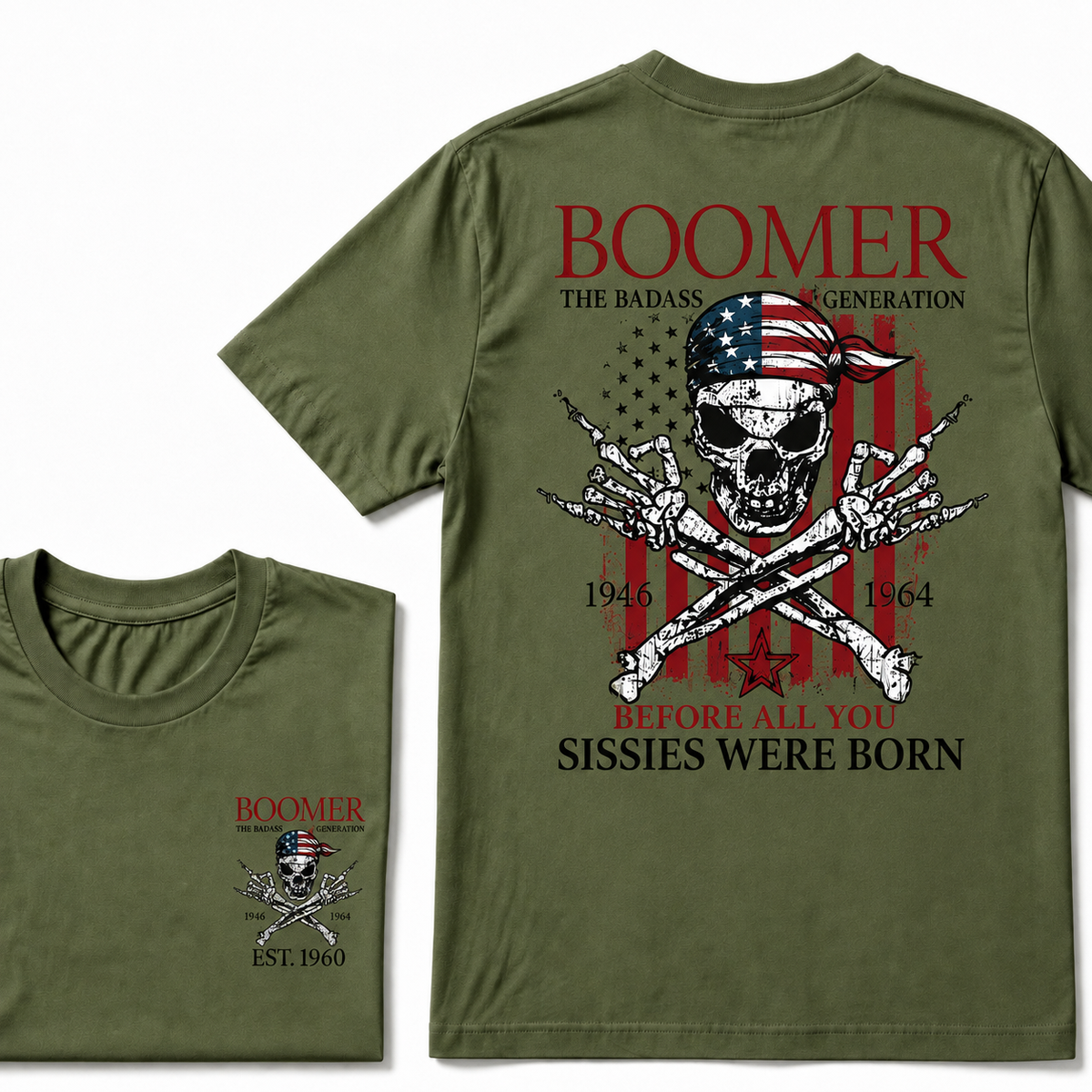 Custom Year The Badass Generation 1946-1964 Before All You Sissies Were Born BOOMER EST.Year T-Shirt