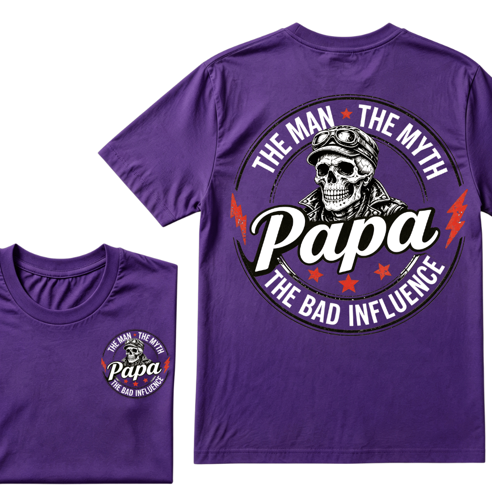 Papa The Man The Myth The Bad Influence T-shirt