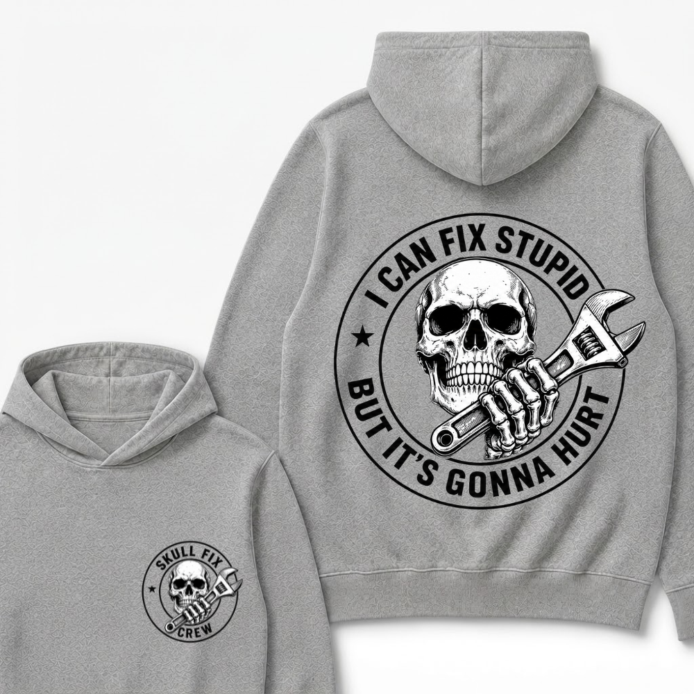 I Can Fix Stupid But It's Gonna Hurt Hoodie