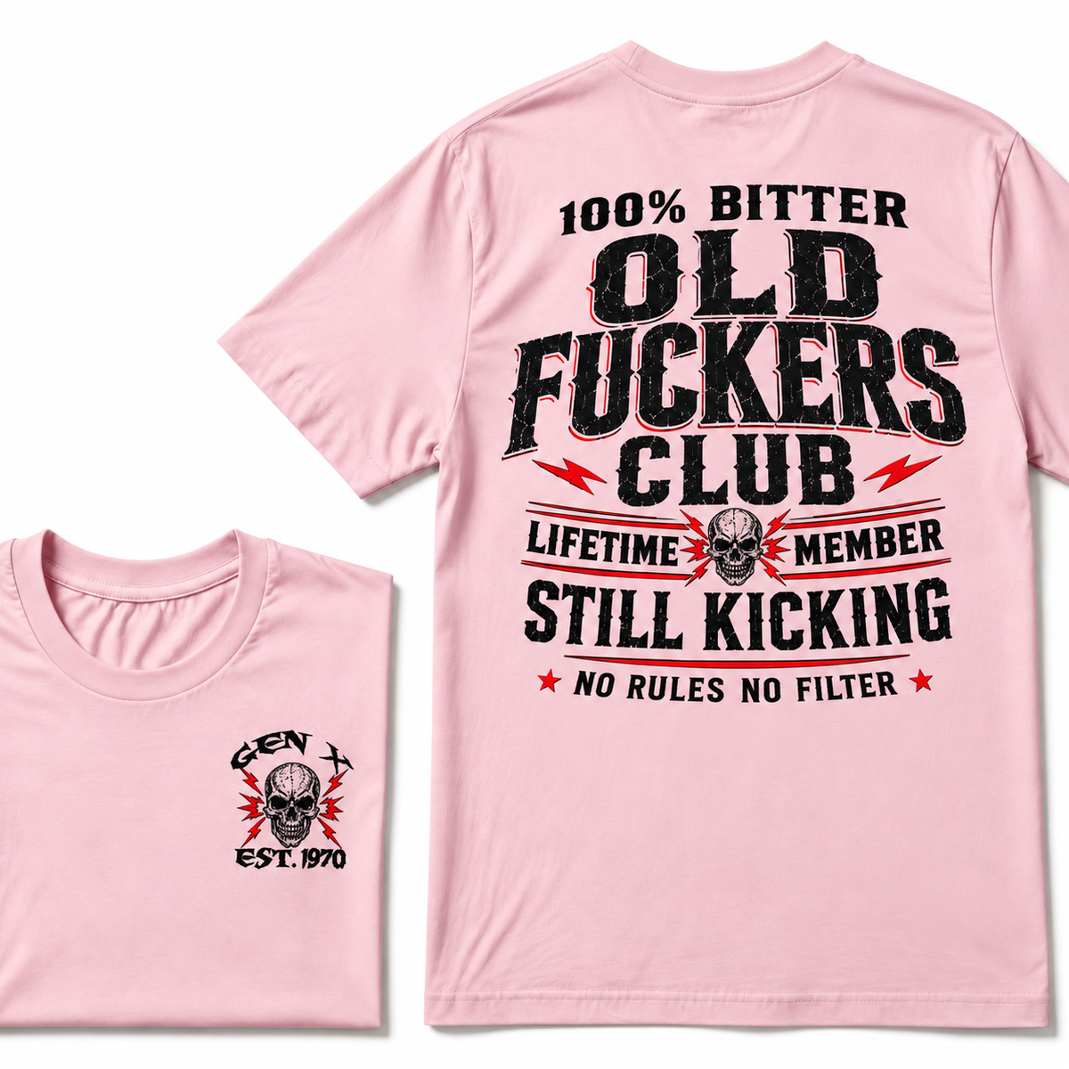 100% Bitter Old Fuckers Club  Lifetime Member Still Kicking No Rules No Filter T-shirt