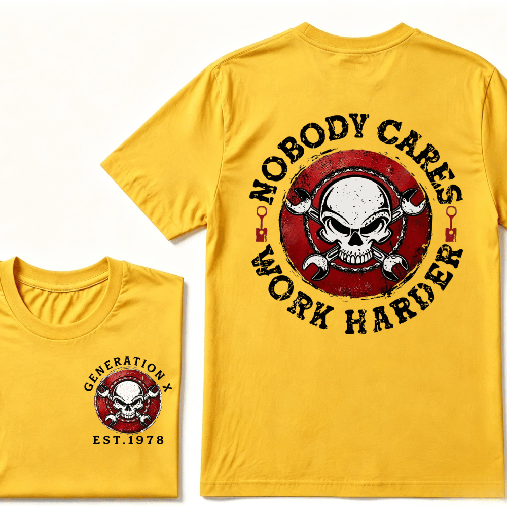 Custom Your Year Nobody Cares Work Harder Print Gen X EST.Year T-shirt