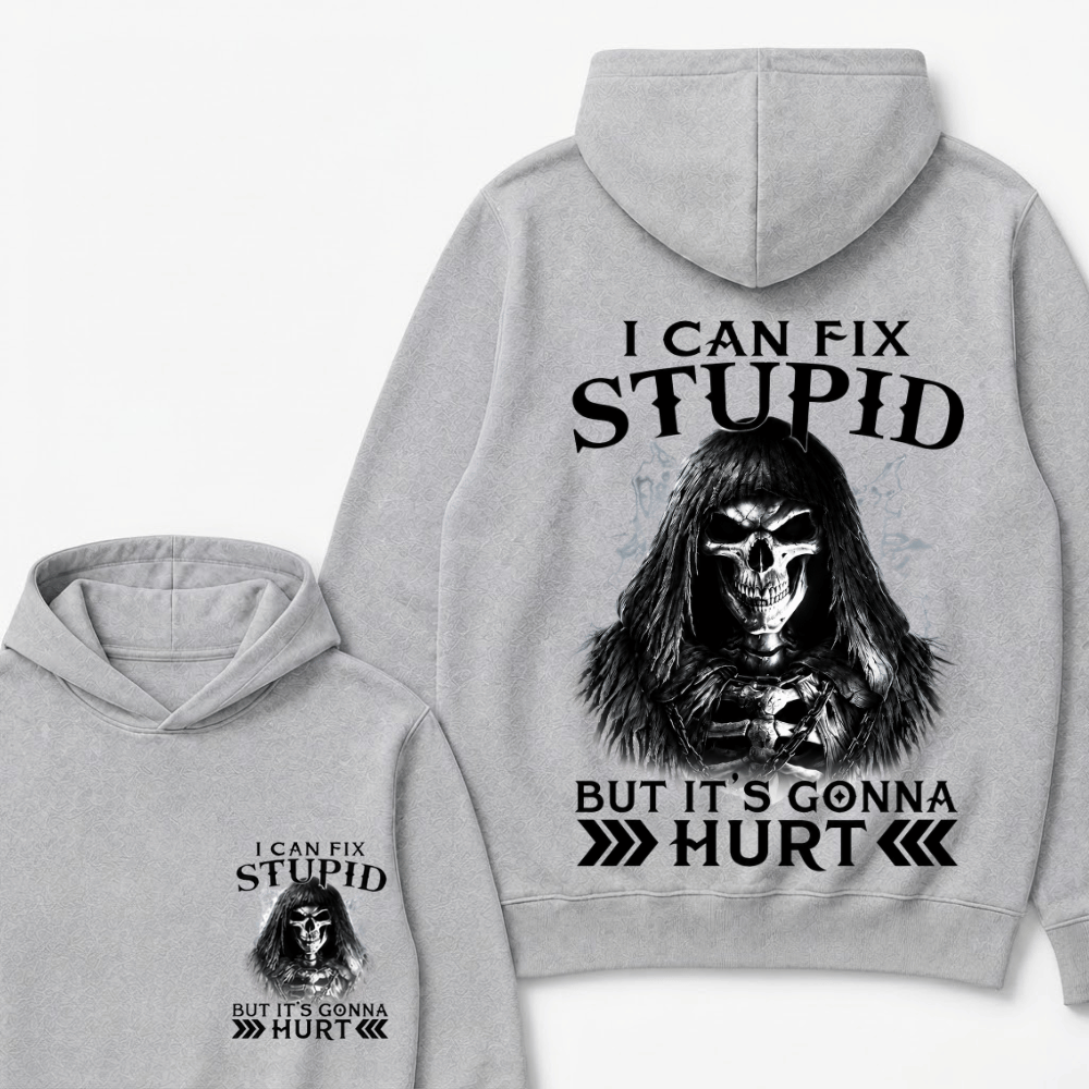 I Can Fix Stupid But It's Gonna Hurt Skull Hoodie