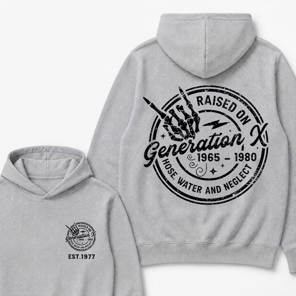 Custom Your Year Raised On Hose Water And Neglect Generation X Hoodie