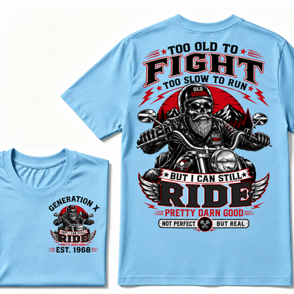 Too Old To Fight, Too Slow To Run, But I Can Still Ride Generation X EST.Year T-Shirt