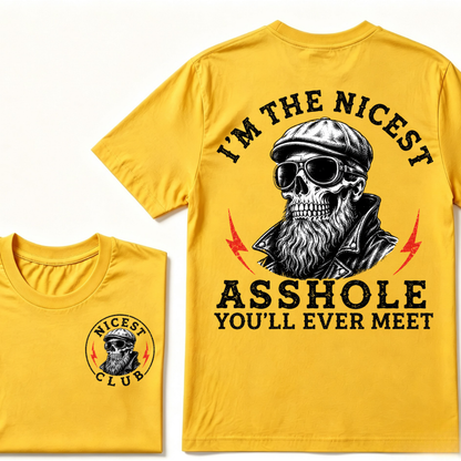 I'm The Nicest As Shole You'll Ever Meet. T-shirt