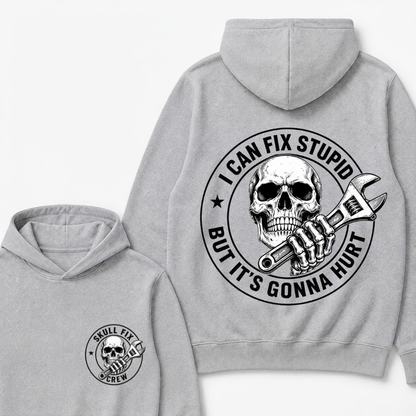 I Can Fix Stupid But It's Gonna Hurt Hoodie