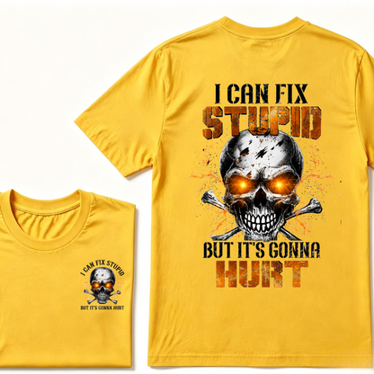 I Can Fix Stupid But It's Gonna Hurt Skull T-shirt