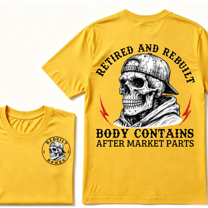 Retired And Rebuilt Body Contains After Market Parts T-shirt