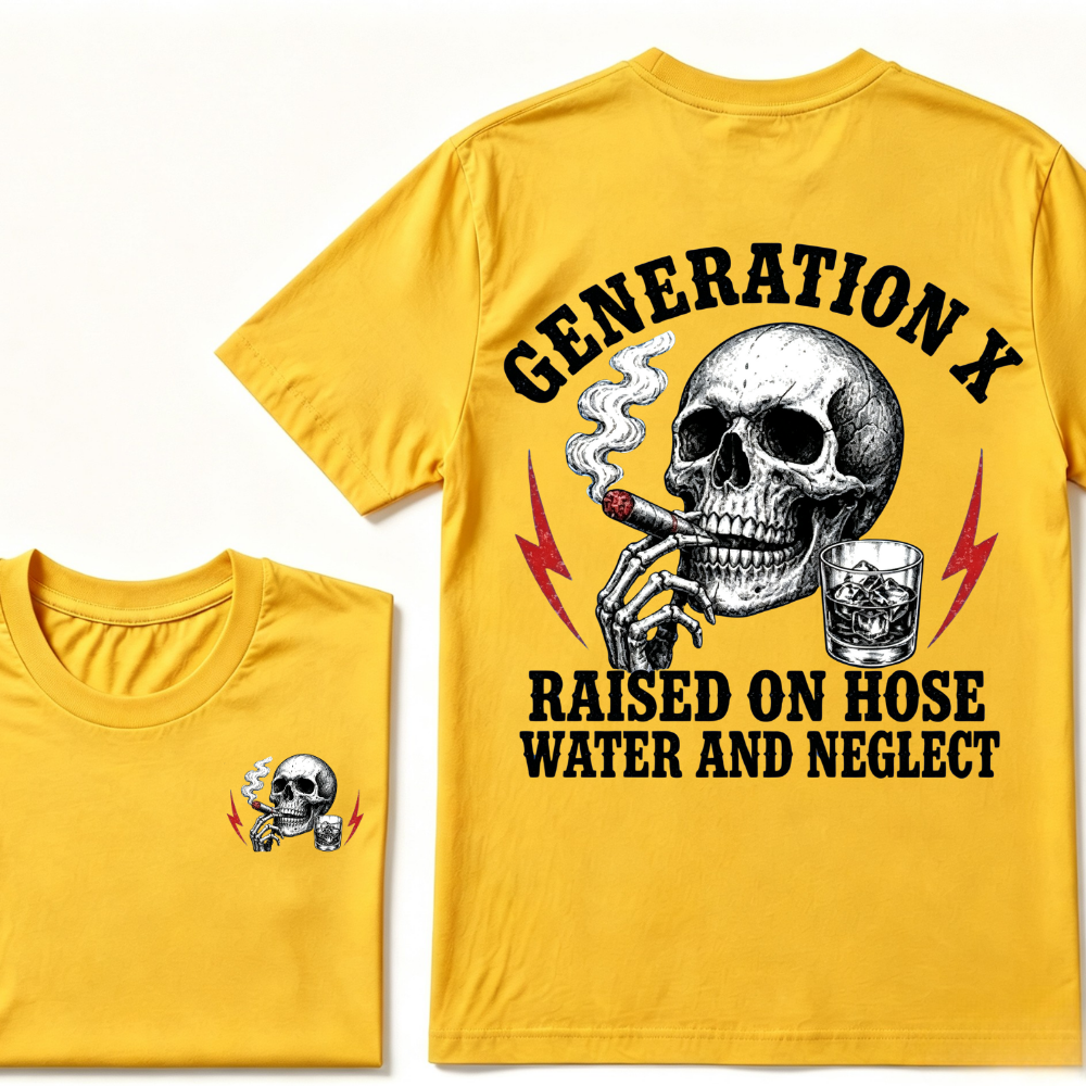 Generation X Raised On Hose Water And Neglect T-shirt