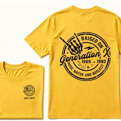 Custom Your Year Raised On Hose Water And Neglect Generation X T-Shirts