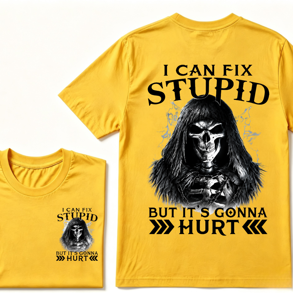 I Can Fix Stupid But It's Gonna Hurt Skull Tee
