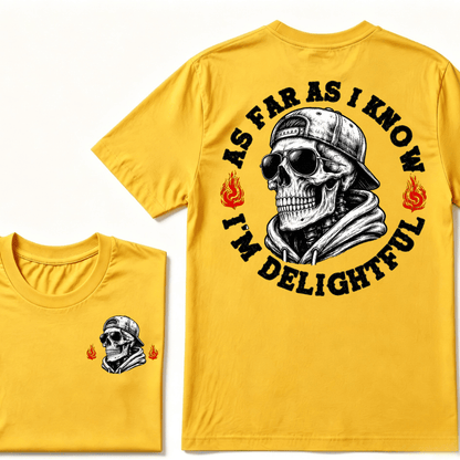 As Far As I Know I'm Delightful T-shirt