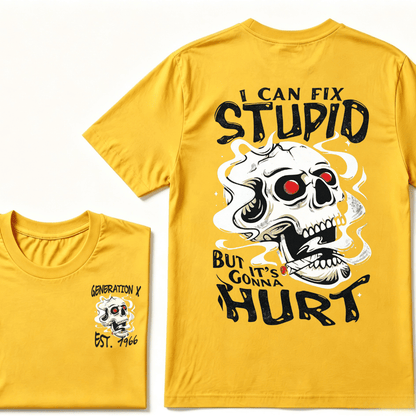 Custom Your YearI Can Fix Stupid But It's Gonna Hurt Gen X EST.Year Printed Unisex T-shirts