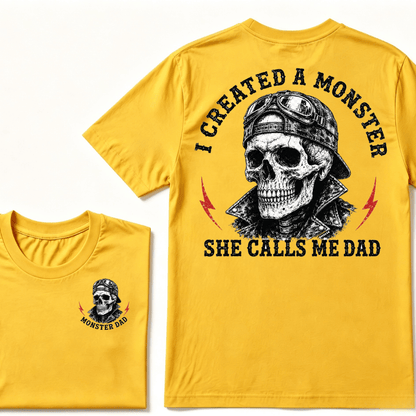 I Created A Monster She Calls Me Dad T-shirt
