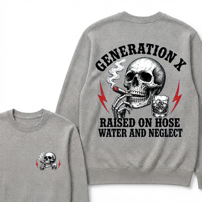 Generation X Raised On Hose Water And Neglect Sweatshirts