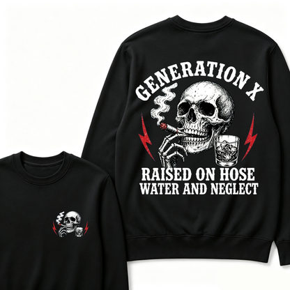 Generation X Raised On Hose Water And Neglect Sweatshirts