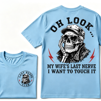 Oh Look! My Wife's Last Nerve I Want To Touch It T-shirt