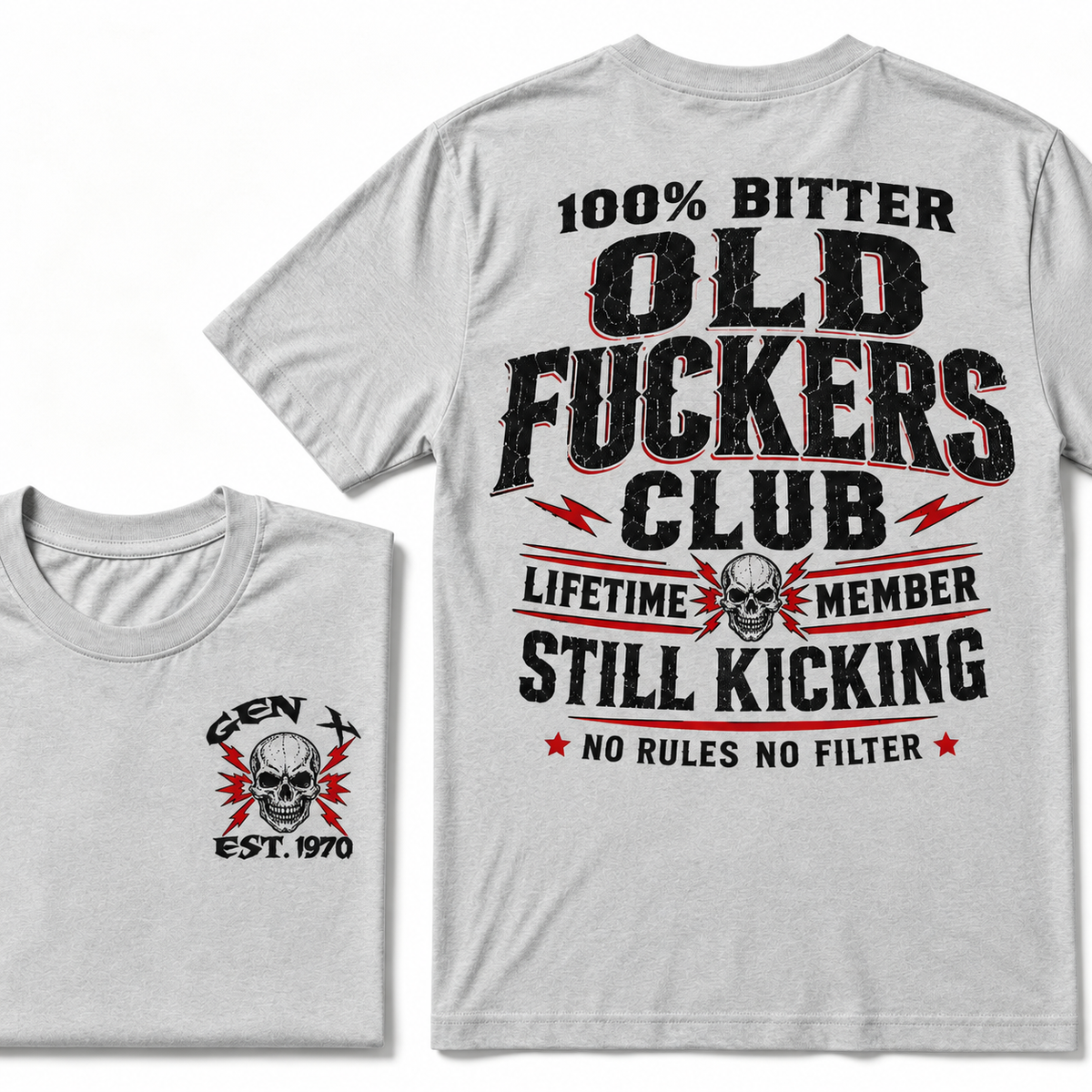 100% Bitter Old Fuckers Club  Lifetime Member Still Kicking No Rules No Filter T-shirt