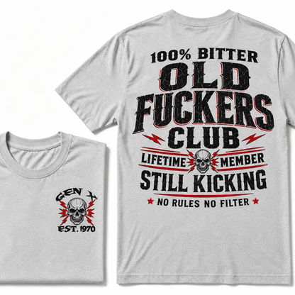 100% Bitter Old Fuckers Club  Lifetime Member Still Kicking No Rules No Filter T-shirt