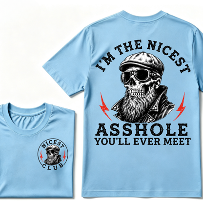 I'm The Nicest As Shole You'll Ever Meet. T-shirt