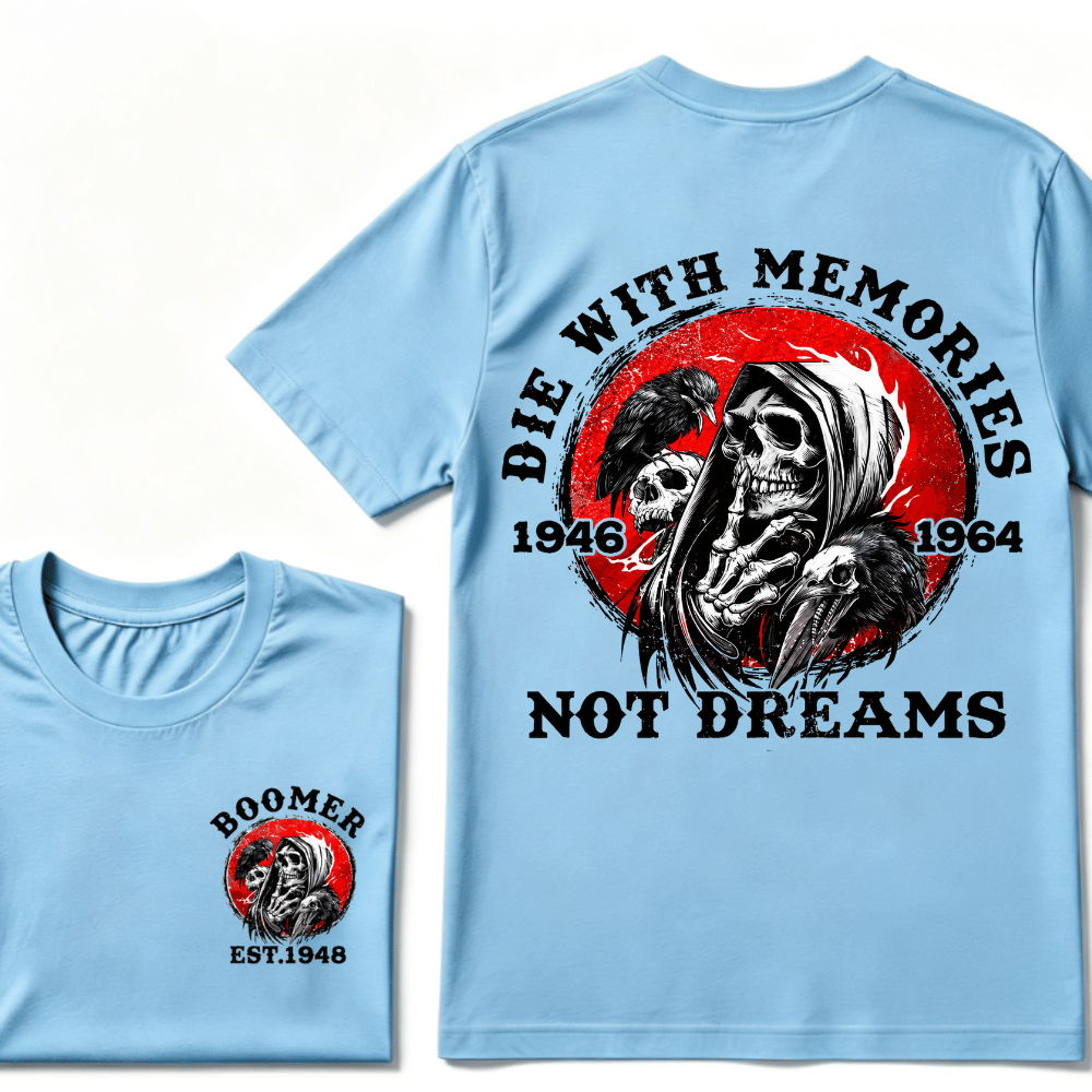 Customize Year Boomer EST.Year T-shirt, Die With Memories Not Dreams Print T-Shirt