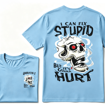 Custom Your YearI Can Fix Stupid But It's Gonna Hurt Gen X EST.Year Printed Unisex T-shirts