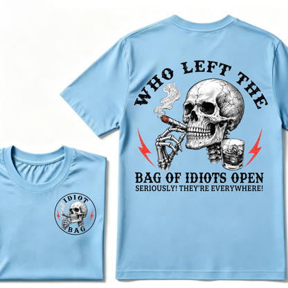 Who Left The Bag Of Idiots Open? T-shirt