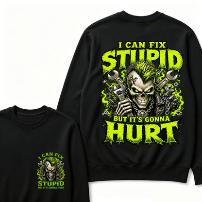 I Can Fix Stupid But It's Gonna Hurt Skull Unisex T-Shirt Sweatshirts