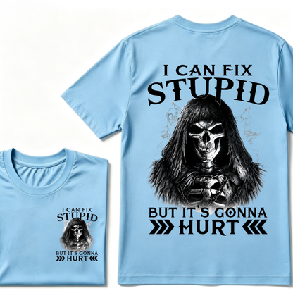 I Can Fix Stupid But It's Gonna Hurt Skull Tee