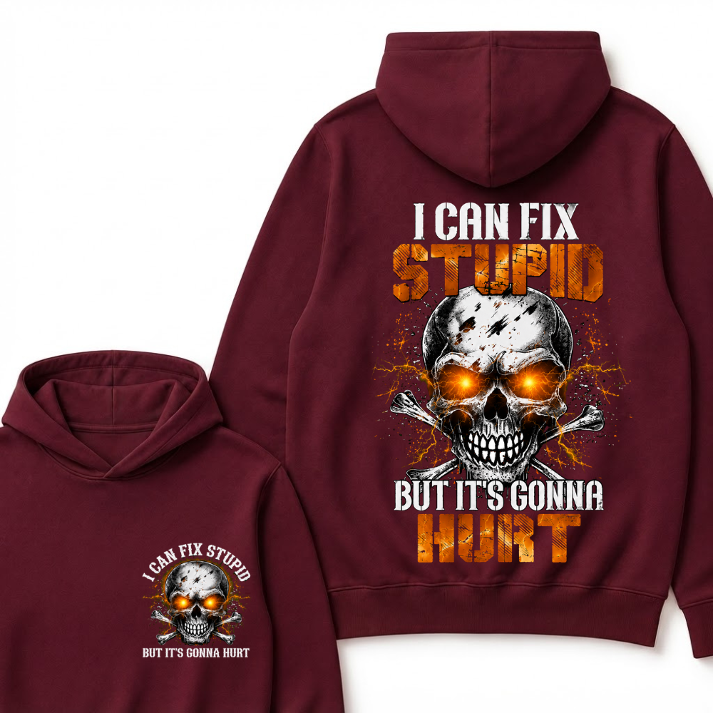 I Can Fix Stupid But It's Gonna Hurt Skull Hoodie