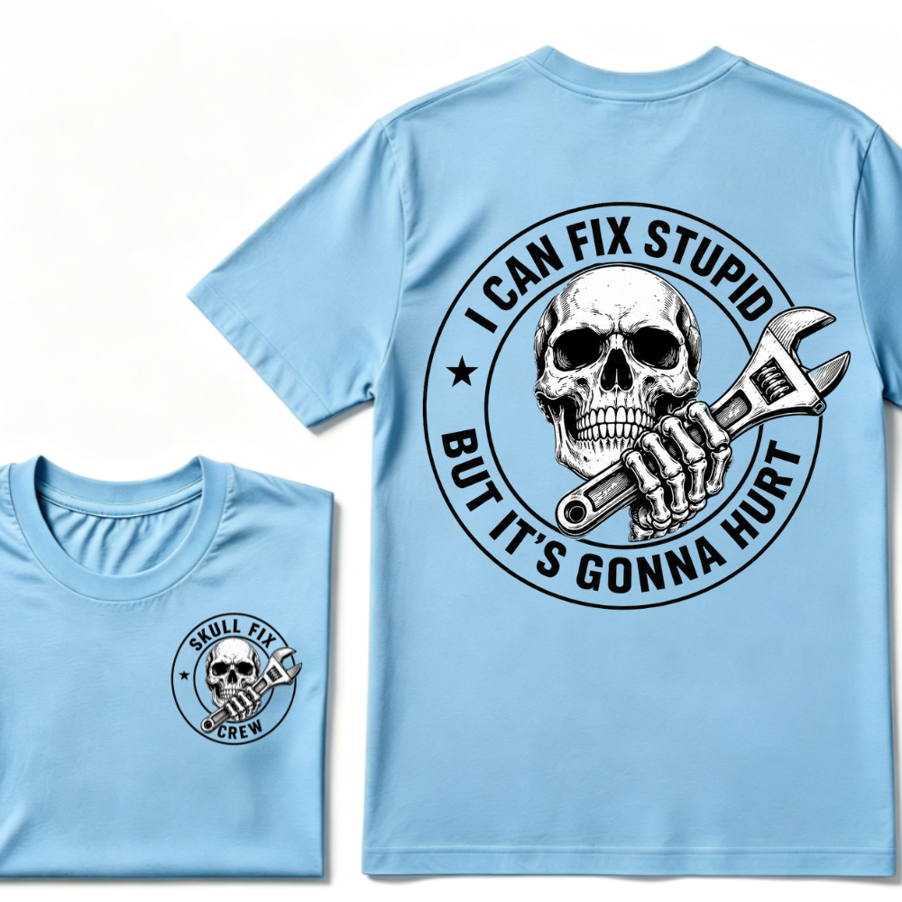 I Can Fix Stupid But It's Gonna Hurt T-Shirt