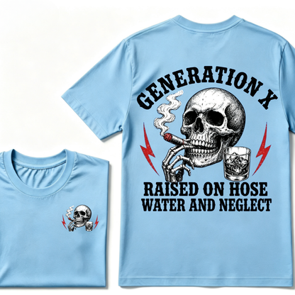 Generation X Raised On Hose Water And Neglect T-shirt