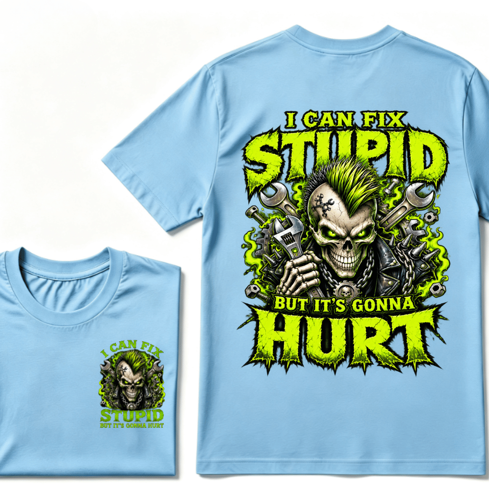 I Can Fix Stupid But It's Gonna Hurt Skull Unisex T-Shirt