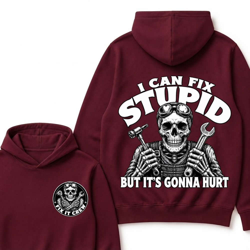 I Can Fix Stupid But It's Gonna Hurt Hoodie