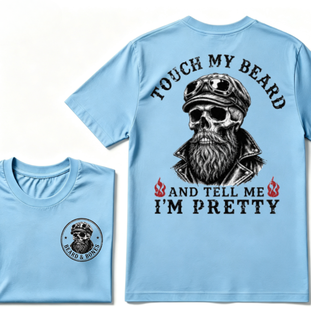 Touch My Beard And Tell Me I'm Pretty T-shirt