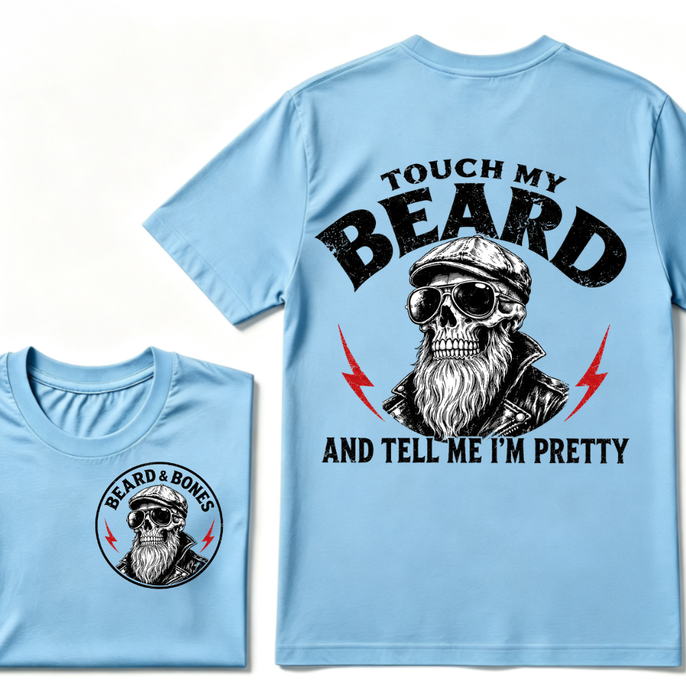 Touch My Beard And Tell Me I'm Pretty T-shirt