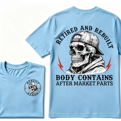 Retired And Rebuilt Body Contains After Market Parts T-shirt