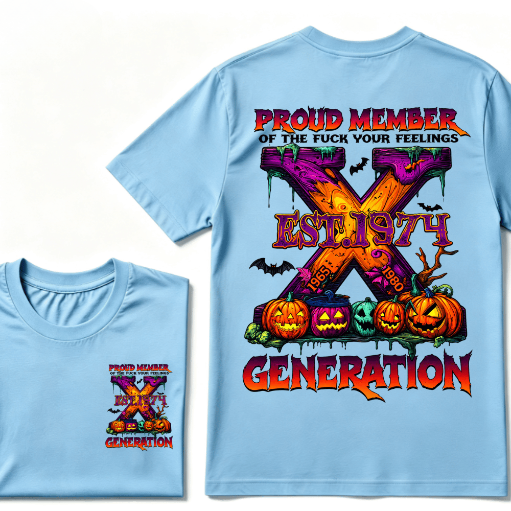 Proud Member Of The Fuck Your Feelings Generation X EST.Year Halloween T-Shirt