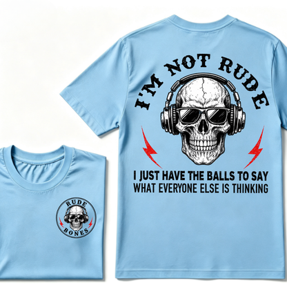 I'm Not Rude I Just Have The Balls To Say What Everyone Else Is Thinking Tank Top