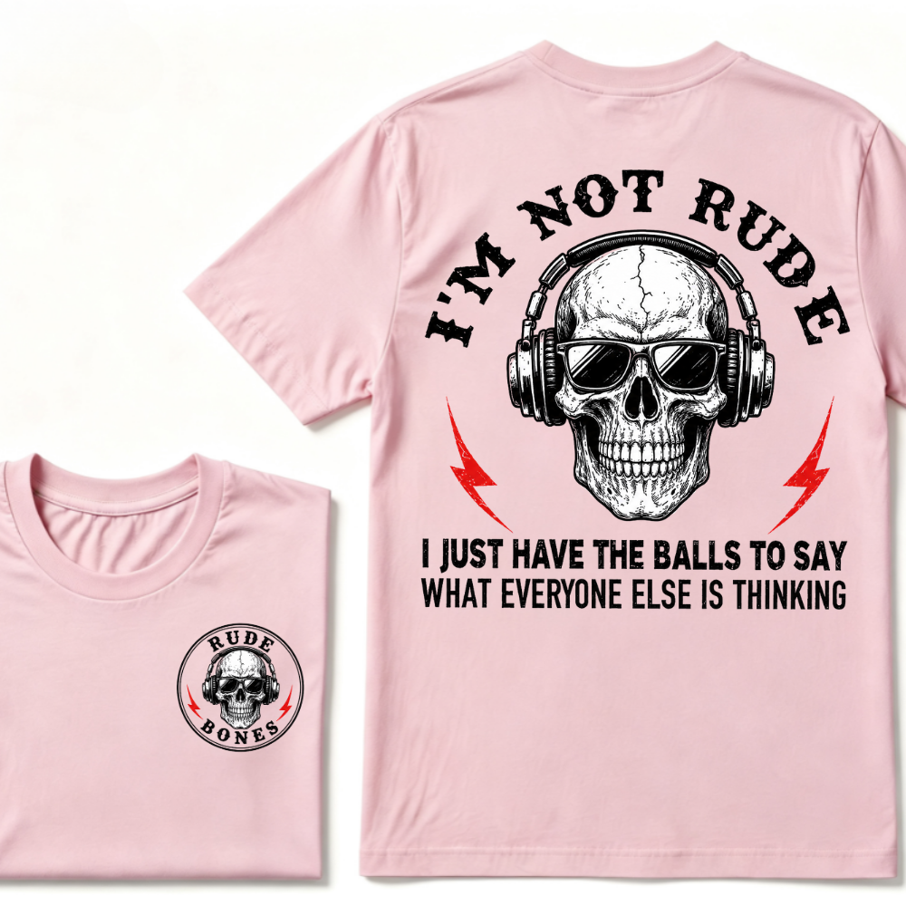 I'm Not Rude I Just Have The Balls To Say What Everyone Else Is Thinking Tank Top