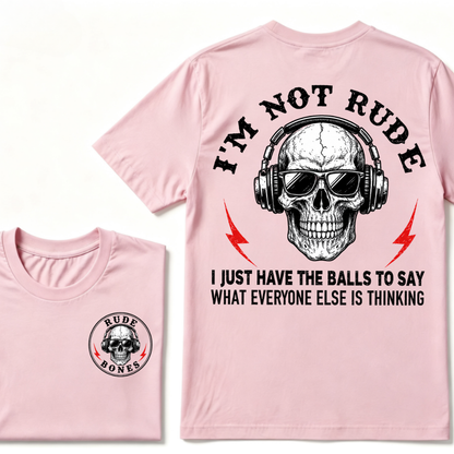 I'm Not Rude I Just Have The Balls To Say What Everyone Else Is Thinking Tank Top