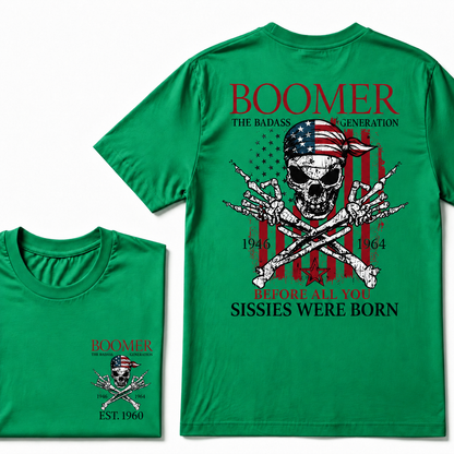 Custom Year The Badass Generation 1946-1964 Before All You Sissies Were Born BOOMER EST.Year T-Shirt
